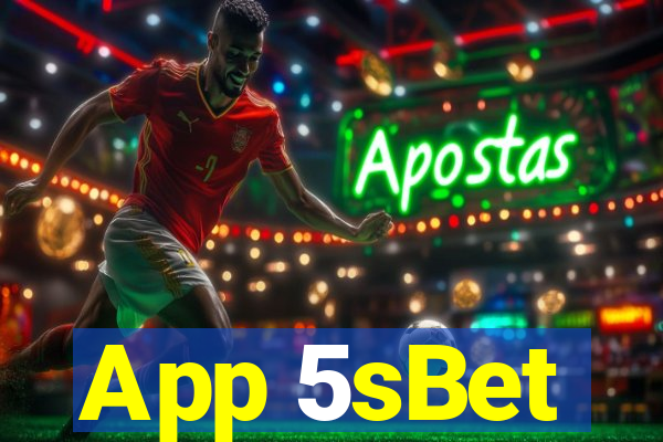 App 5sBet